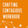 Crafting Contagious Workbook PDF Crafting Contagious Workbook PDF